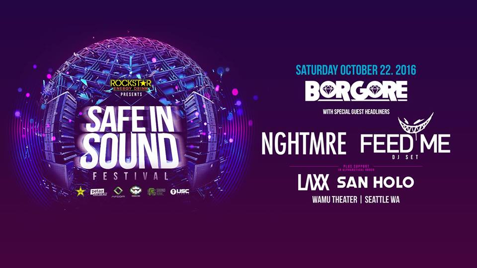 Safe In Sound Seattle ft. Borgore, feed me, nghtmre plus more