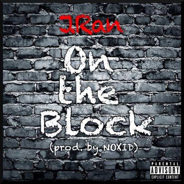 J-Ran On The Block (Prod. By Noxid)