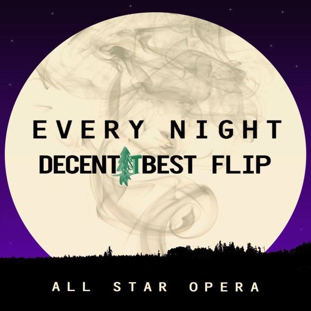 'Every Night' - All Star Opera (Decent at Best Flip)