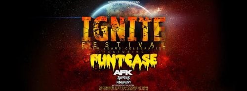 Ignite Festival At Knitting Factory For NYE '17 With Funtcase And More