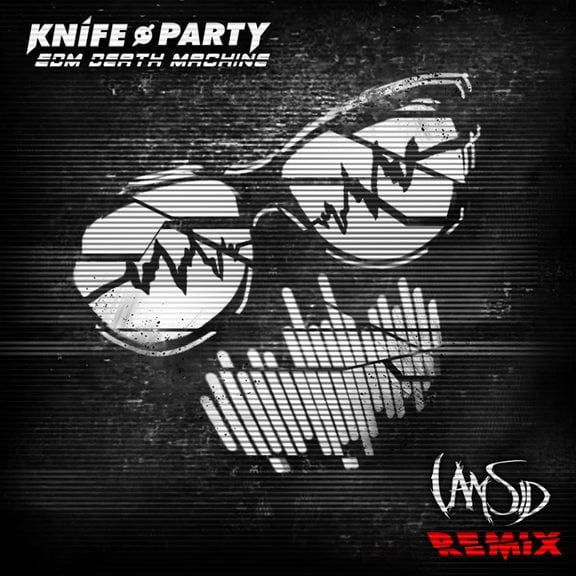 I am Sid Creates Cryptic Remix of "EDM Death Machine" by Knife Party