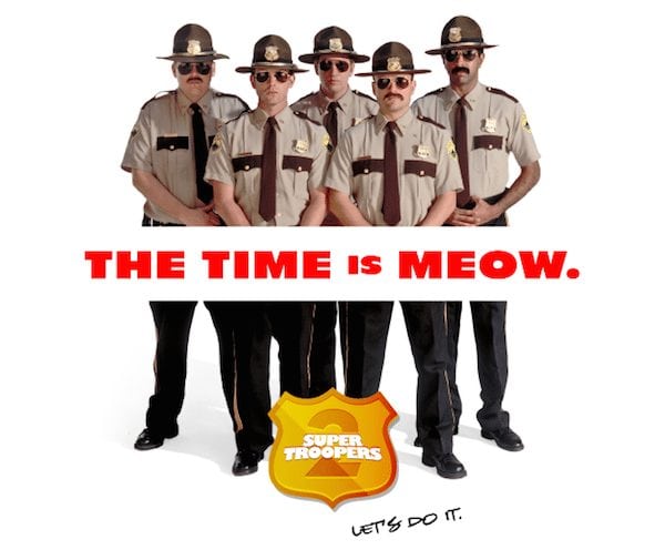 Super Troopers 2 Was A Hit on 4/20