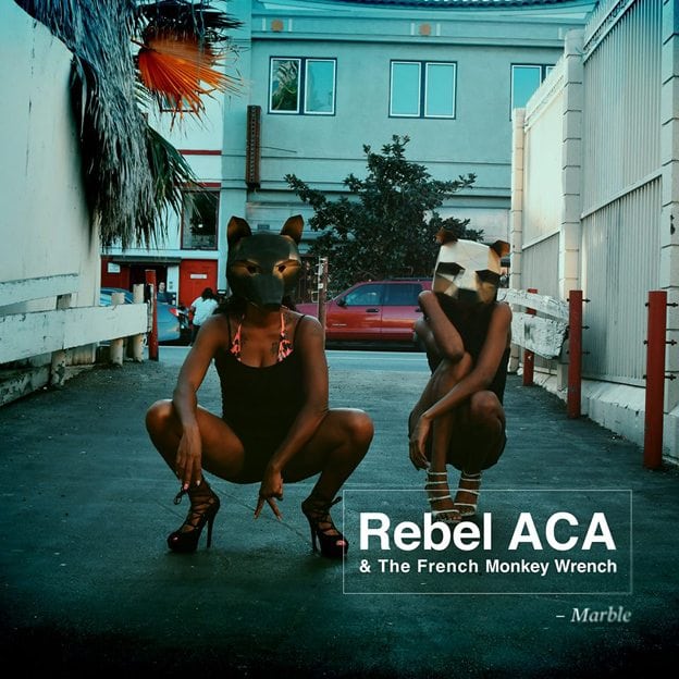 Rebel ACA and French Monkey Wrench Release New Single "Marble"