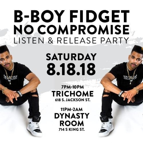 8/18 B-Boy Fidget "No Compromises" Album Release At Dynasty Room!