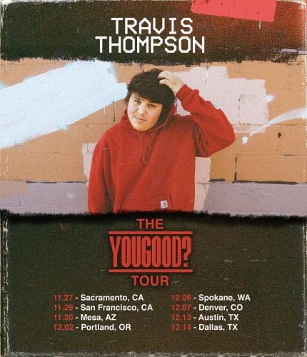 Travis Thompson Announces YOUGOOD? Tour Ends At Showbox 12/21