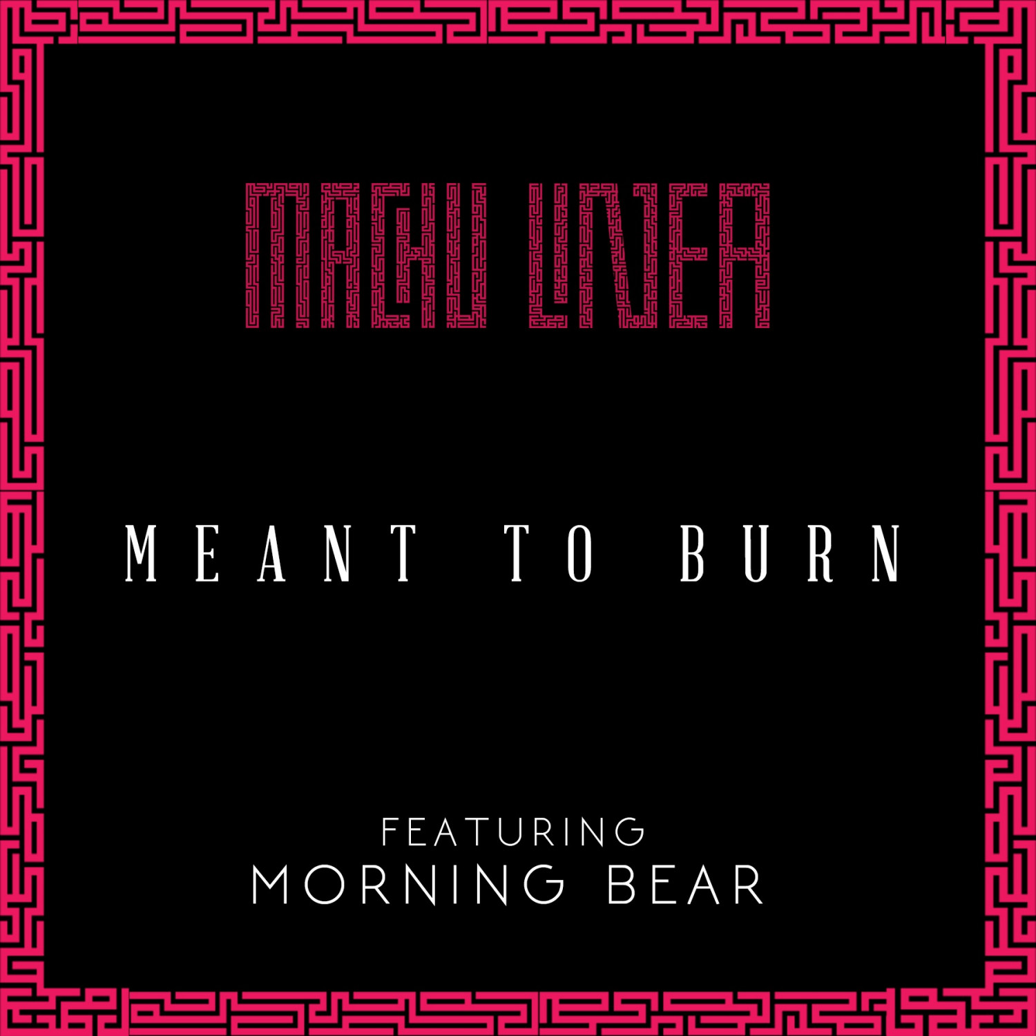 Machu Linea - Meant to Burn