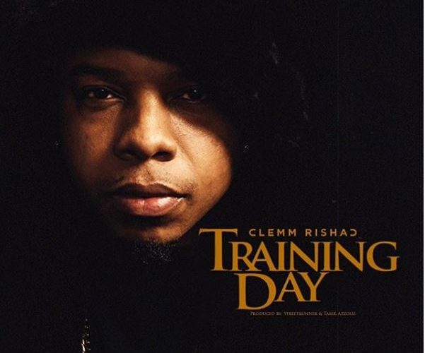 Clemm Rishad Releases New Single "Training Day"