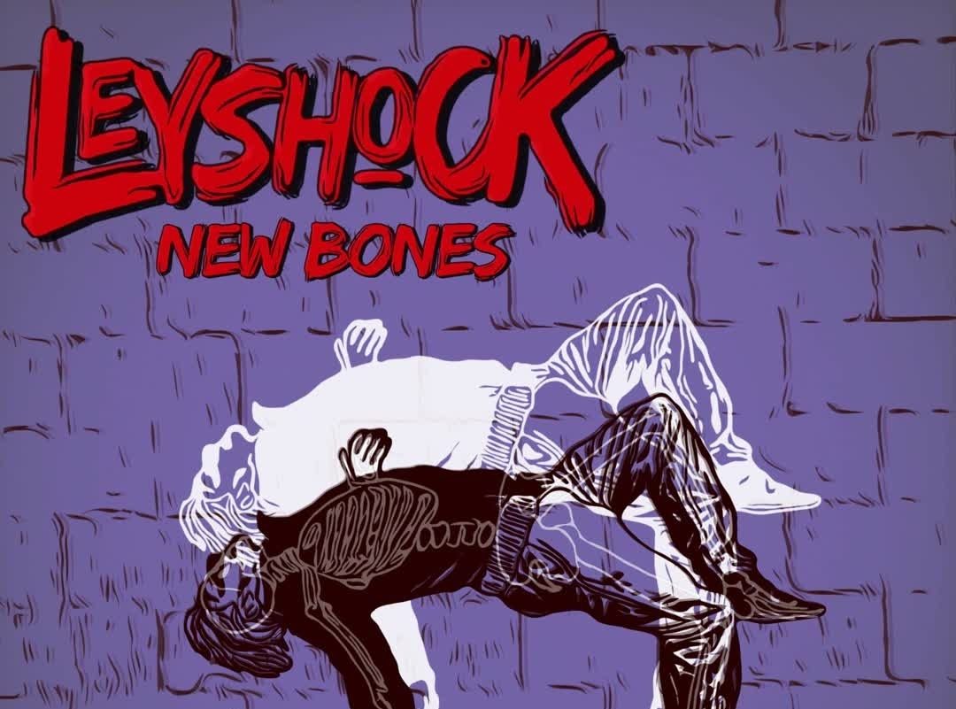 Leyshock’s “New Bones” Comes Alive With Debut Album Release