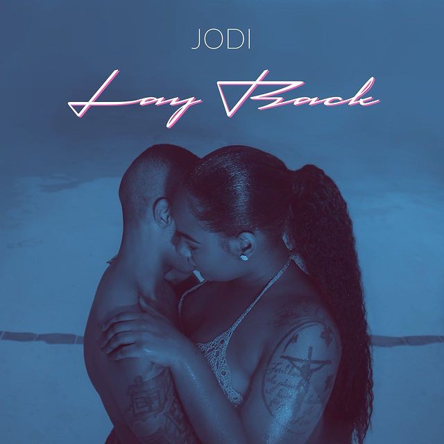 Jodi Inspires Love And Trust With Release Of New Music Video "Lay Back"