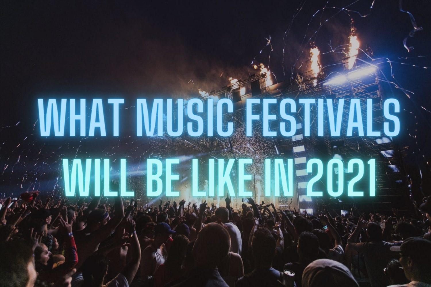 MUSIC FESTIVALS 2021