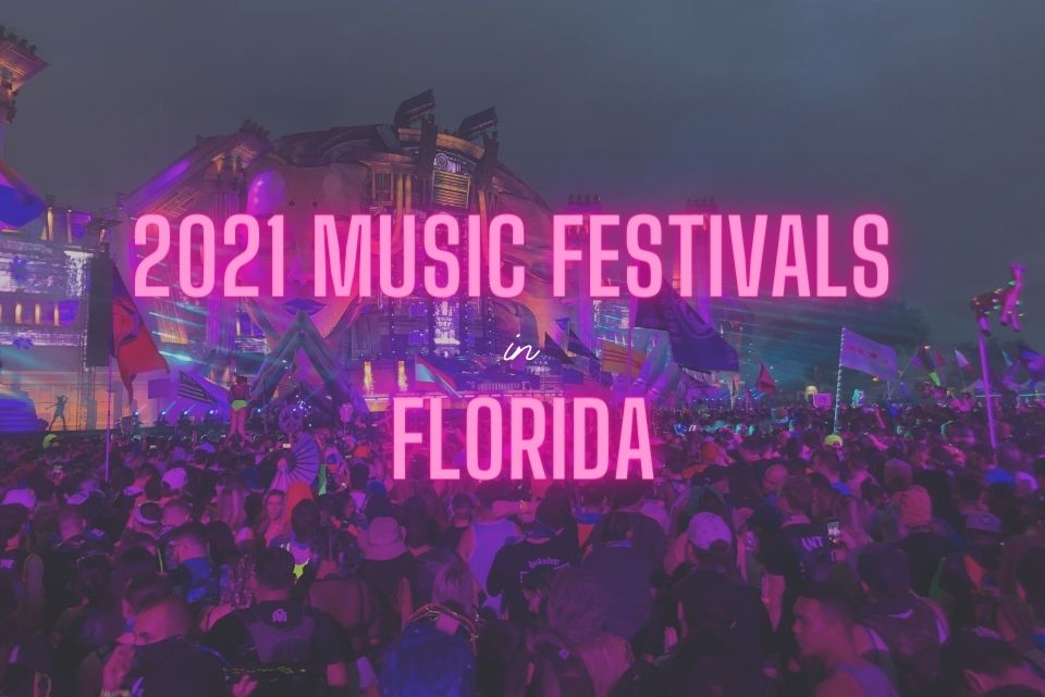 6 Florida Music Festivals Guaranteed To Blow Your Mind