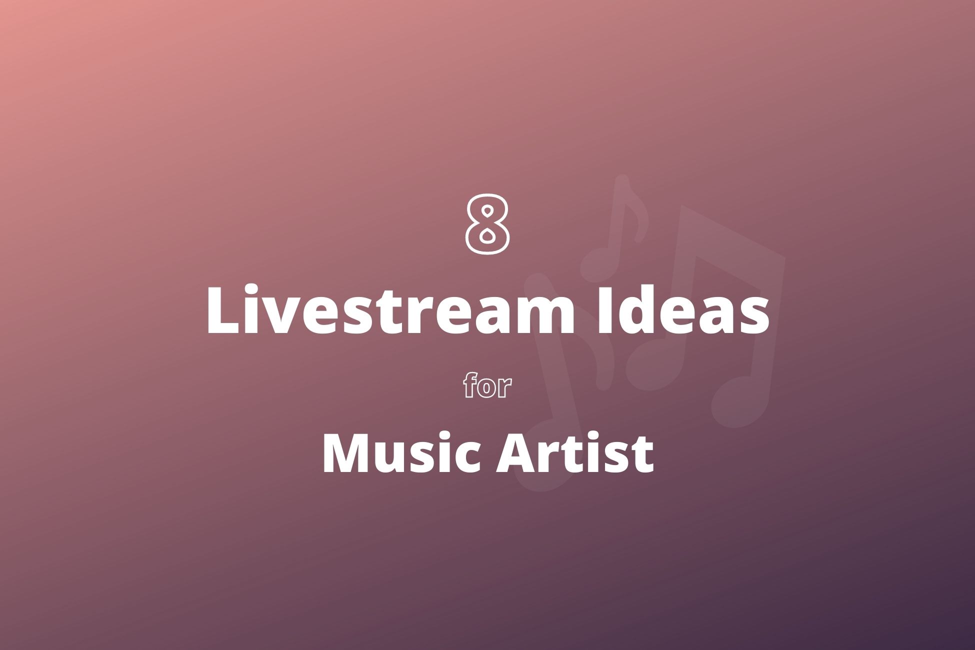 8 Livestream Ideas And Tips for Music Artists