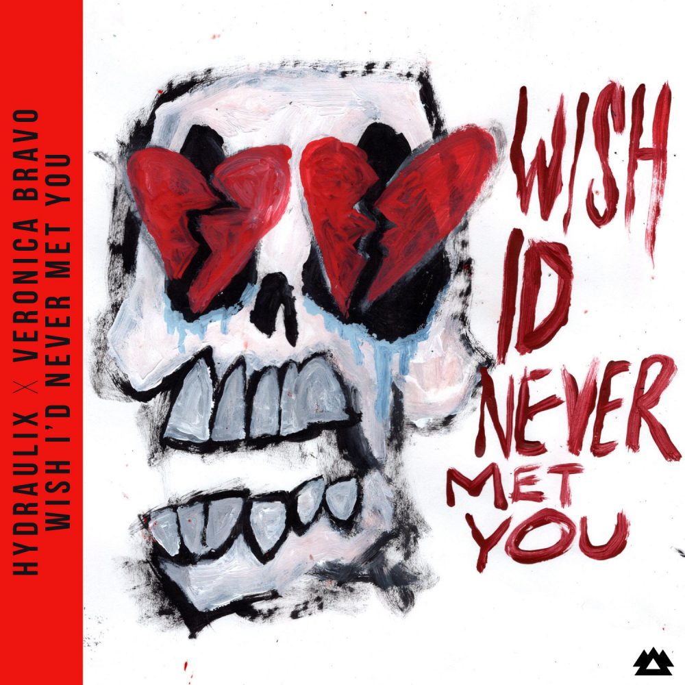 Hydraulix 'Wish I'd Never Met You'