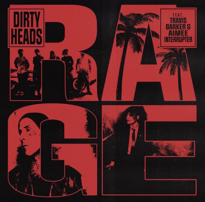 Rage by Dirty Heads, Travis Barker, Aimee Interrupter