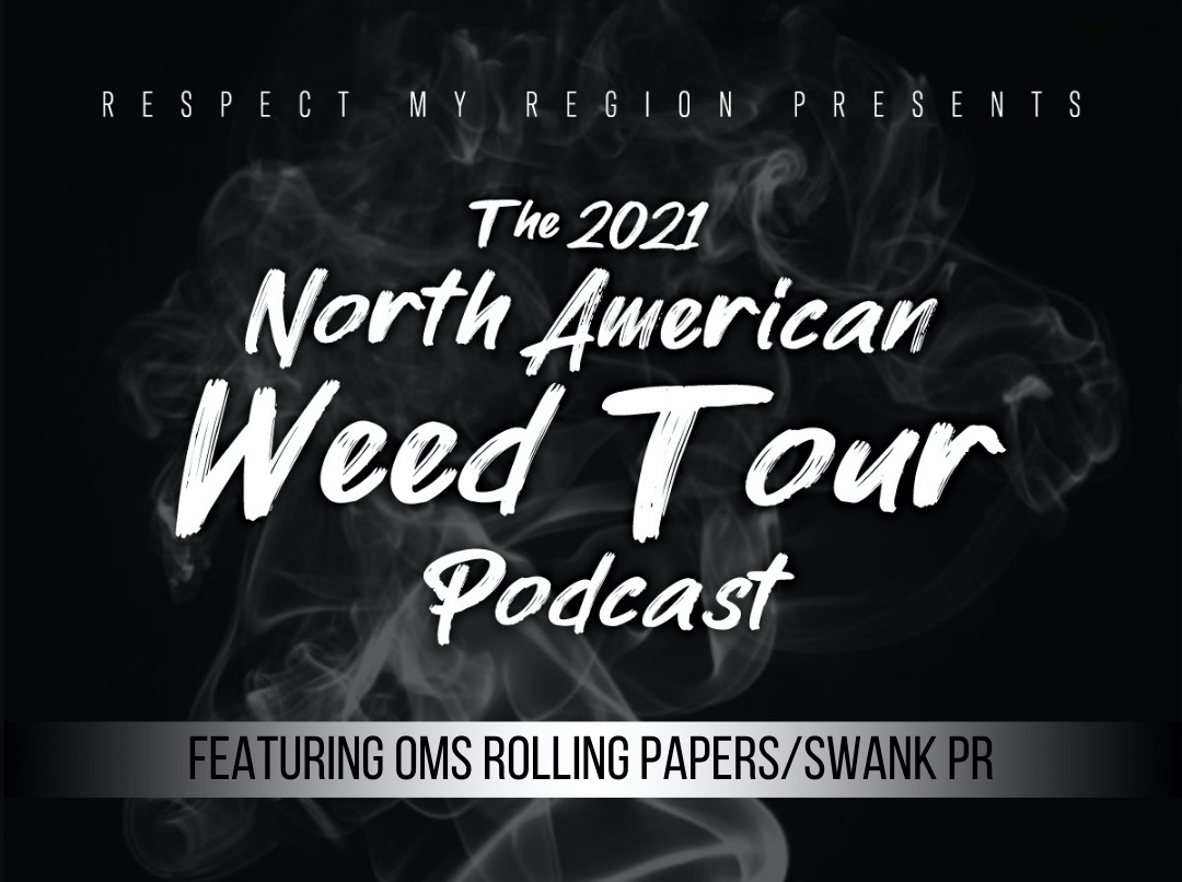 Episode Two Of Respect My Region's North American Weed Tour Podcast Features OMS Rolling Papers & Swank PR