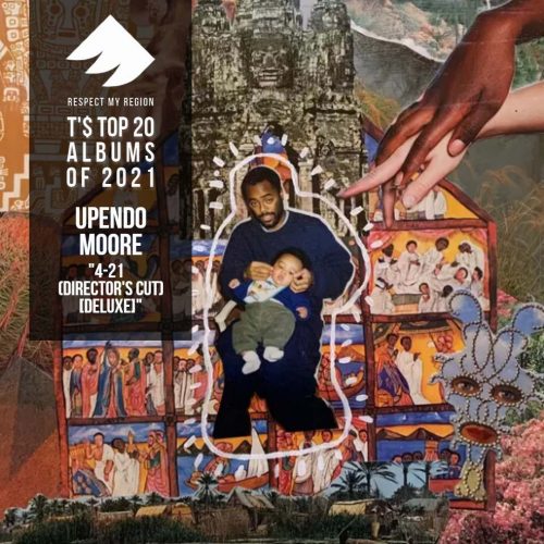 top 20 albums of 2021: upendo moore, 4-21 (director's cut) [deluxe]