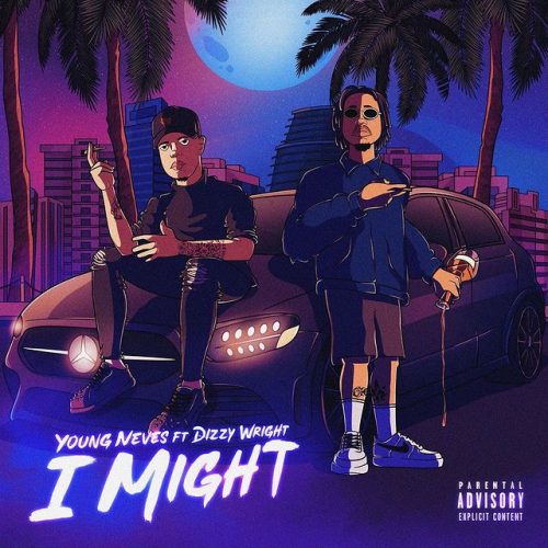 Young Neves Might Take Over The PNW Hip-Hop Scene With His Latest Drop "I Might" featuring Dizzy Wright