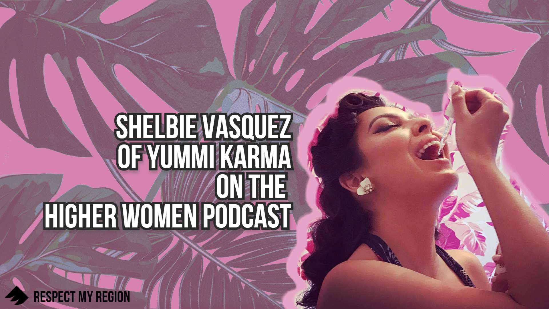 Shelbie Vasquez Of Yummi Karma Discusses The Future Of Cannabis-Infused Self Care On Higher Women Podcast